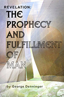 Revelation: The Prophecy and Fulfillment of Man